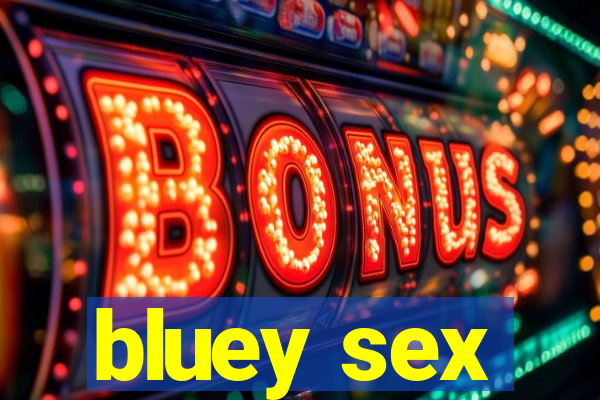 bluey sex
